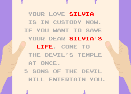 "Tu amada Silvia est en custodia ahora. Si quieres salvar tu querida vida de Silvia, ven al Templo del Diablo enseguida. 5 hijos del diablo te entretendrn."