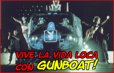 Vive la vida loca con GUNBOAT!
