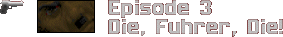 Die, Fuhrer, Die!